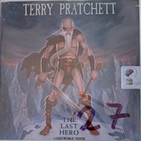 The Last Hero written by Terry Pratchett performed by Stephen Briggs on Audio CD (Unabridged)